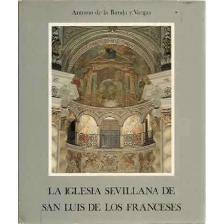 La Iglesia Sevillana de San Luis de los Franceses