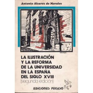 La ilustración y la reforma de la universidad en la España del siglo XVIII