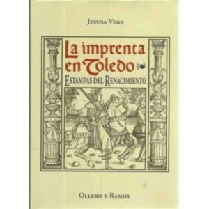 La imprenta en Toledo. Estampas del renacimiento