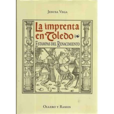 La imprenta en Toledo. Estampas del renacimiento