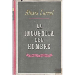 La incógnita del hombre. El hombre, ese desconocido.
