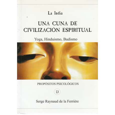 La India. Una cuna de civilización espiritual. Yoga, Hinduismo, Budismo