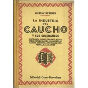 LA INDUSTRIA DEL CAUCHO Y SUS SUCEDÁNEOS
