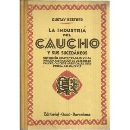 LA INDUSTRIA DEL CAUCHO Y SUS SUCEDÁNEOS