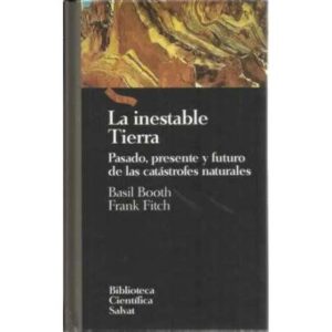La inestable Tierra. Pasado, presente y futuro de las catástrofes naturales