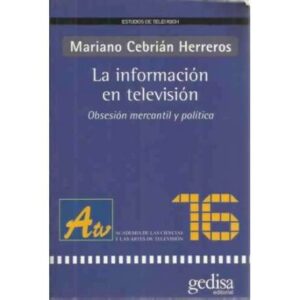 La información en televisión. Obsesión mercantil y política