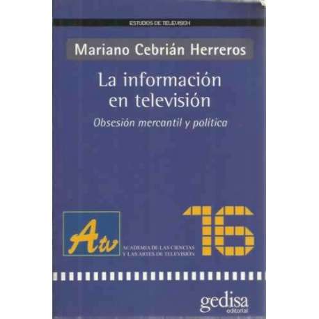 La información en televisión. Obsesión mercantil y política