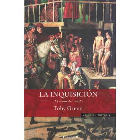 La Inquisición. El reino del miedo