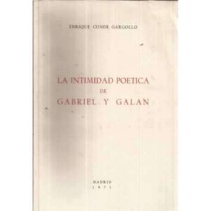 LA INTIMIDAD POÉTICA DE GABRIEL Y GALÁN