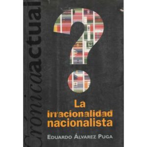 La irracionalidad nacionalista