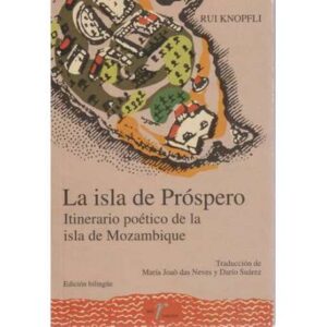 La isla de Próspero. Itinerario poético de la isla de Mozambique