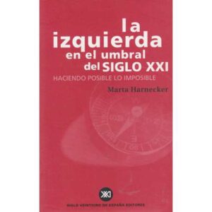 La izquierda en el umbral del Siglo XXI. Haciendo posible lo imposible