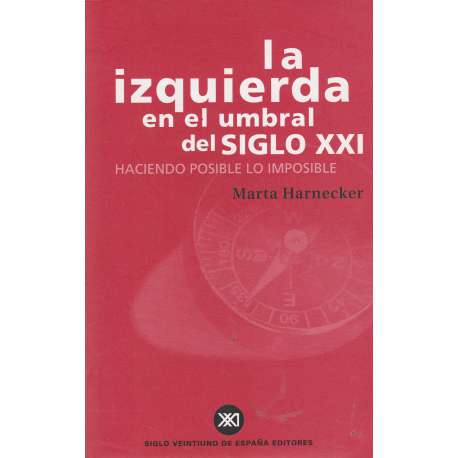 La izquierda en el umbral del Siglo XXI. Haciendo posible lo imposible