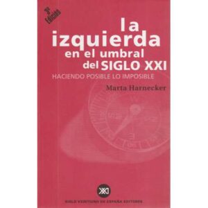 La izquierda en el umbral del siglo XXI. Haciendo posible lo imposible