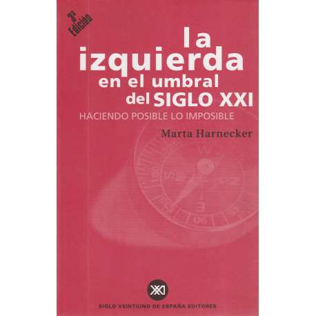 La izquierda en el umbral del siglo XXI. Haciendo posible lo imposible