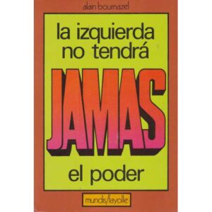 La izquierda no tendrá jamás el poder