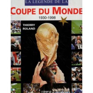 La légende de la Coupe du Monde de football 1930-1998