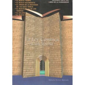 La Ley Cósmica. Alma Madre. Segunda parte del Libro de la Humanidad