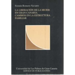 LA LIBERACIÓN DE LA MUJER EN GRAN CANARIA. CAMBIOS EN LA ESTRUCTURA FAMILIAR