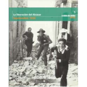 La liberación del Alcázar. Septiembre 1936