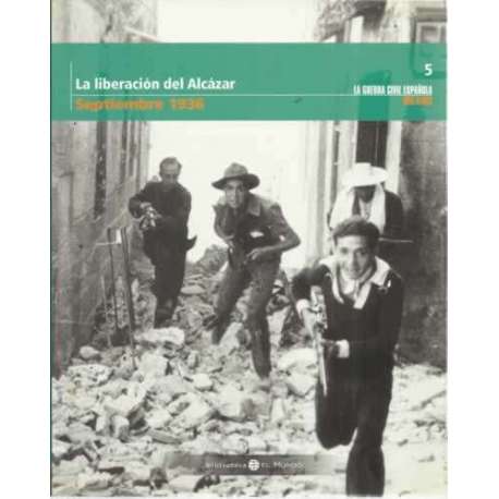 La liberación del Alcázar. Septiembre 1936