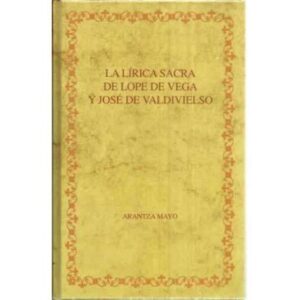 La lírica sacra de Lope de Vega y José de Valdivielso