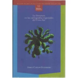 La literatura en las cartografías regionales del Cono Sur