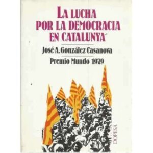 LA LUCHA POR LA DEMOCRACIA EN CATALUNYA