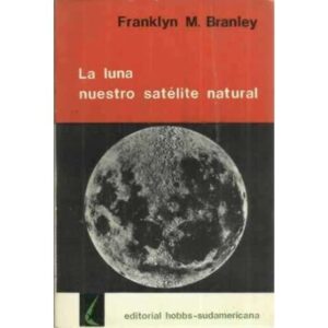 LA LUNA, NUESTRO SATÉLITE NATURAL