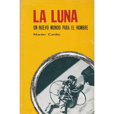 La luna: Un nuevo mundo para el hombre