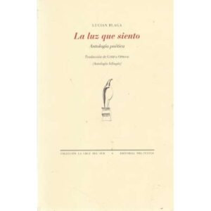 La luz que siento. Antología poética