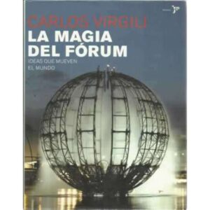 La magia del Fórum. Ideas que mueven el mundo