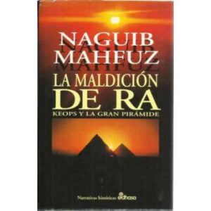 La maldición de Ra. Keops y la Gran Pirámide