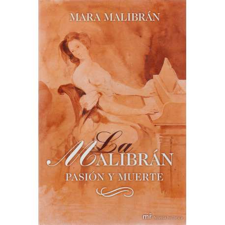La Malibrán. Pasión y muerte