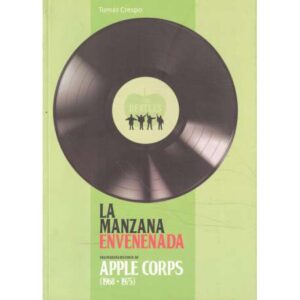 La manzana envenenada. Una pequeña historia de Apple Corps 1968-1975