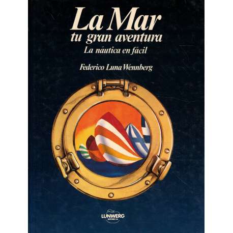 La mar, tu gran aventura. La náutica es fácil