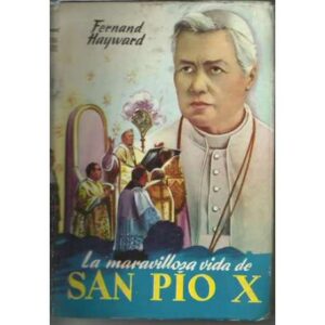 LA MARAVILLOSA VIDA DE SAN PIO X