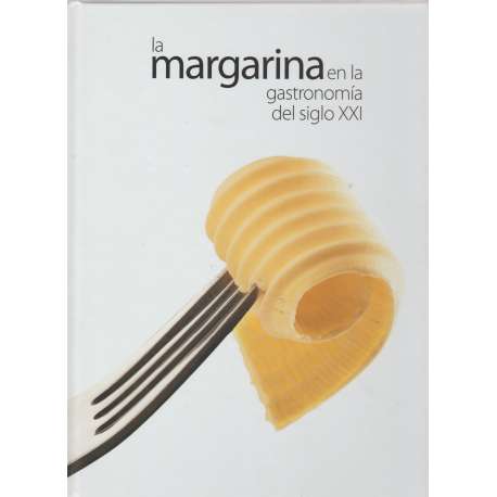 La margarina en la gastronomía del siglo XXI