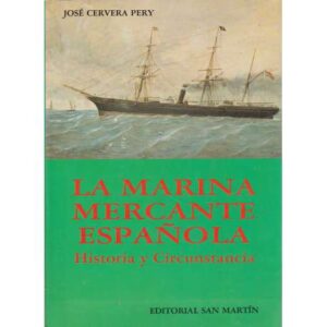 La Marina Mercante española. Historia y circunstancias