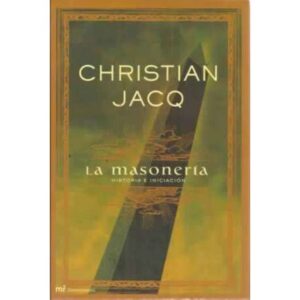 La masonería. Historia e iniciación