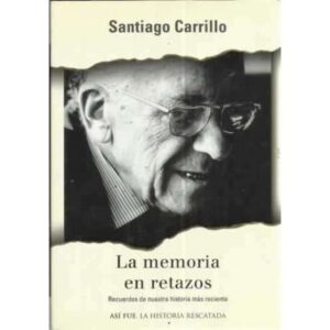 LA MEMORIA EN RETAZOS. Recuerdos de nuestra historia más reciente