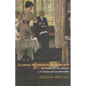 La mesa de madera de manzano. El paraíso de los solteros y el tártaro de las doncellas