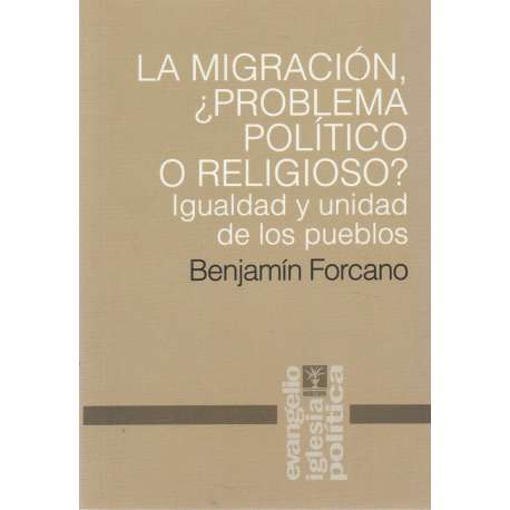 La migración, ¿problema político o religioso? Igualdad y unidad de los pueblos