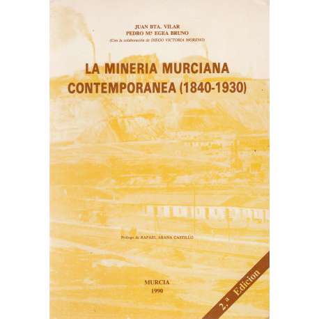 La minería murciana contemporánea (1840-1930).