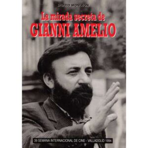 La mirada secreta de Gianni Amelio