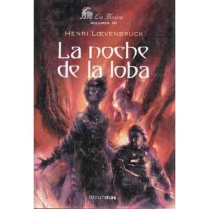 La Moira. Volumen III. La noche de la loba
