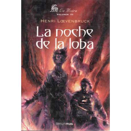 La Moira. Volumen III. La noche de la loba