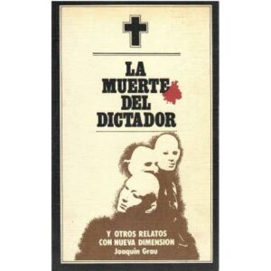 La muerte del dictador y otros relatos con nueva dimensión