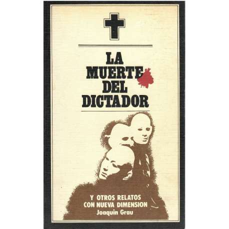 La muerte del dictador y otros relatos con nueva dimensión