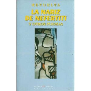 La nariz de Nefertiti y otros poemas
